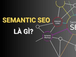 Semantic SEO Là Gì