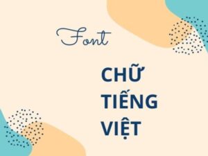 Font Chữ Tiếng Việt Đẹp Cho Thiết Kế